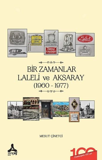 Bir Zamanlar Laleli ve Aksaray (1960-1977) - Sonçağ Kitap