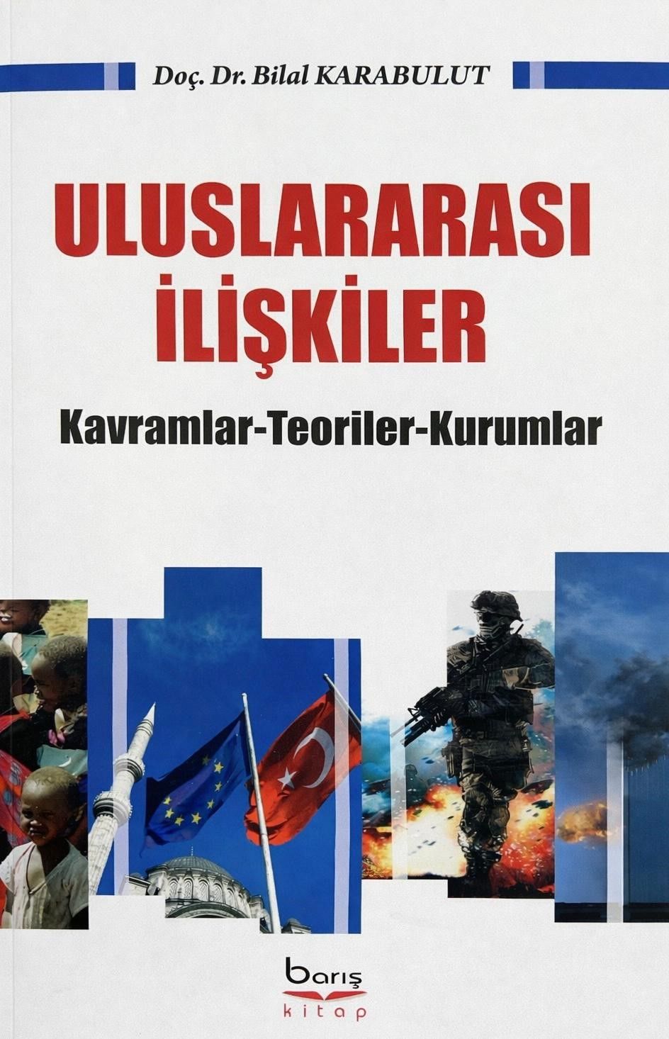Uluslararası İlişkiler Kavramlar-Teoriler-Kurumlar - Barış Kitap Kitap