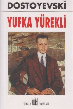Yufka Yürekli Fyodor Mihayloviç Dostoyevski Türkçe kitap kapağı