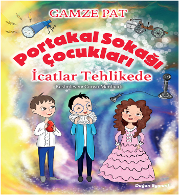 Portakal Sokağı Çocukları - İcatlar Tehlikede - Doğan Egmont Yayıncılık Kitap