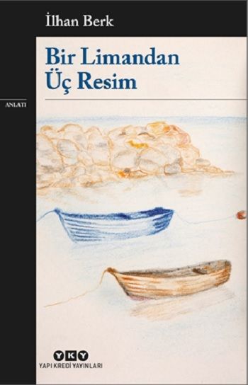 Bir Limandan Üç Resim - Yapı Kredi Yayınları Kitap