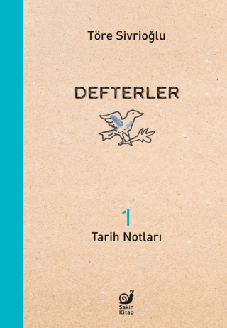 Defterler 1 - Tarih Notları - Sakin Kitap Kitap