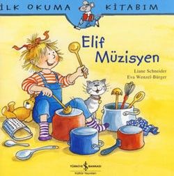 İlk Okuma Kitabım - Elif Müzisyen - İş Bankası Kültür Yayınları Kitap