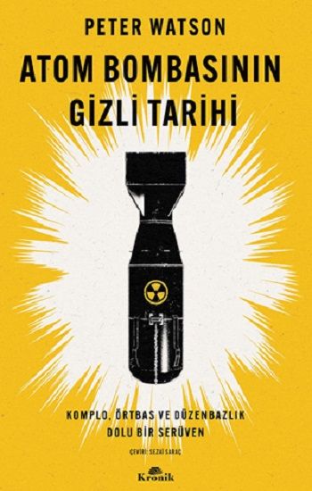 Atom Bombasının Gizli Tarihi - Kronik Kitap Kitap