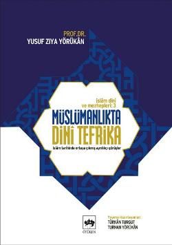İslam Dini ve Mezhepleri Tarihi 3: Müslümanlıkta Dini Tefrika - Ötüken Neşriyat Kitap
