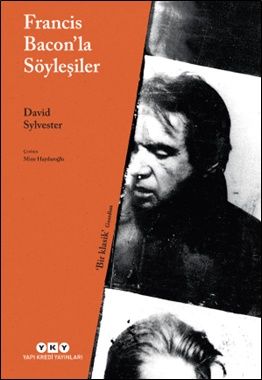 Francis Bacon’la Söyleşiler - Yapı Kredi Yayınları Kitap