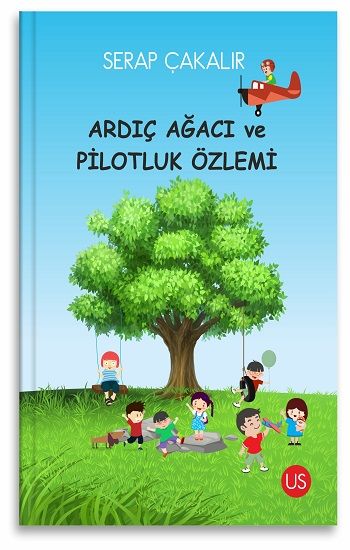 Ardıç Ağacı Ve Pilotluk Özlemi - Us Yayınları Kitap