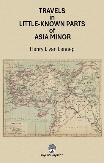 Travels in Little-Known Parts Of Asia Minor - Myrina Yayınları Kitap
