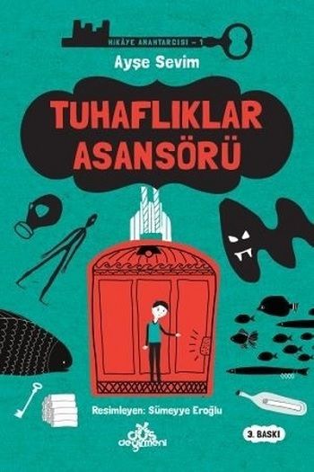 Tuhaflıklar Asansörü - Hikaye Anahtarcısı 1 - Düş Değirmeni Kitap
