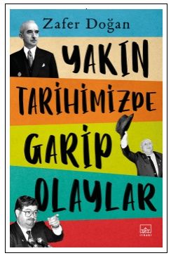 Yakın Tarihimizde Garip Olaylar - İthaki Yayınları Kitap