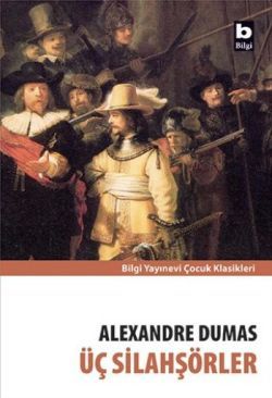 Üç Silahşörler - Bilgi Yayınevi Çocuk Kitap