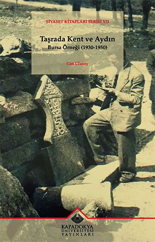 Taşrada Kent ve Aydın Bursa Örneği (1930-1950) - Kapadokya Üniversitesi Yayınları Kitap
