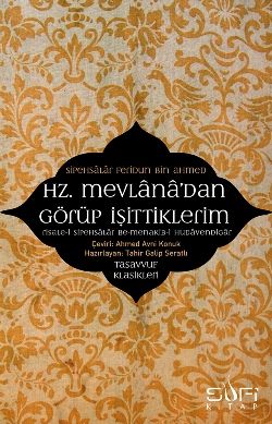Hz. Mevlana'dan Görüp İşittiklerim - Sufi Kitap Kitap