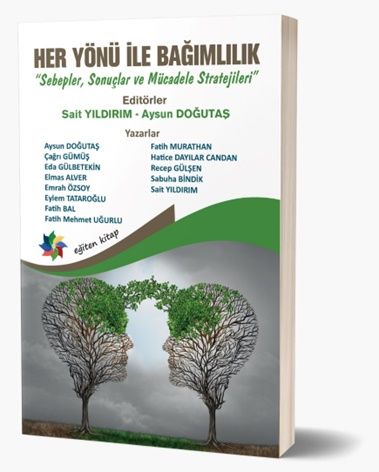 Her Yönüyle Bağımlılık - Eğiten Kitap Kitap