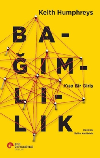 Bağımlılık - Kısa Bir Giriş - Koç Üniversitesi Yayınları Kitap