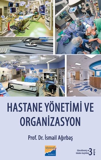Hastane Yönetimi ve Organizasyon - Siyasal Kitabevi - Akademik Kitaplar Kitap