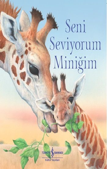 Seni Seviyorum Miniğim - İş Bankası Kültür Yayınları Kitap