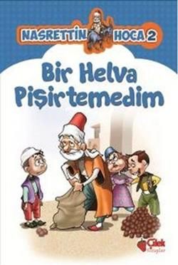 Nasrettin Hoca 2-Bir Helva Pişirtemedim - Çilek Kitaplar Kitap