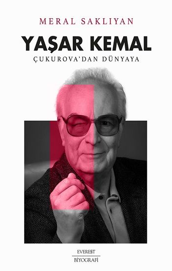 Yaşar Kemal Çukurova’dan Dünyaya - Everest Yayınları Kitap