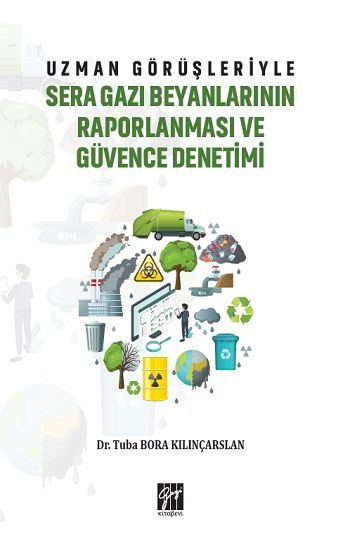 Uzman Görüşleriyle Sera Gazı Beyanlarının Raporlanması ve Güvence Denetimi - Gazi Kitabevi Kitap