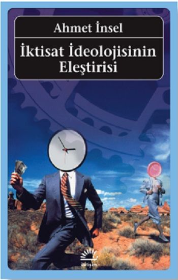 İktisat İdeolojisinin Eleştirisi - Ahmet İnsel, Araştırma İnceleme Kuram Türkçe kitap kapağı