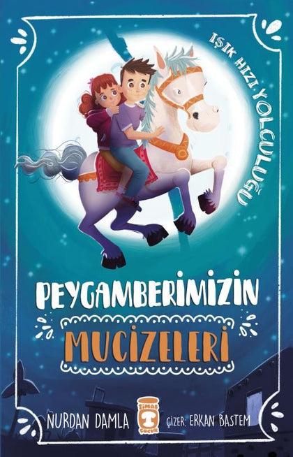 Peygamberimizin Mucizeleri - Timaş Çocuk Kitap