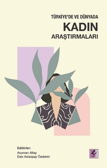 Türkiye'de Ve Dünyada Kadın Araştırmaları - Efil Yayınevi Kitap