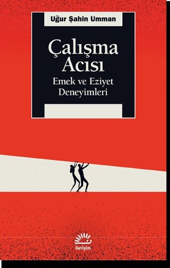 Çalışma Acısı - İletişim Yayınları Kitap