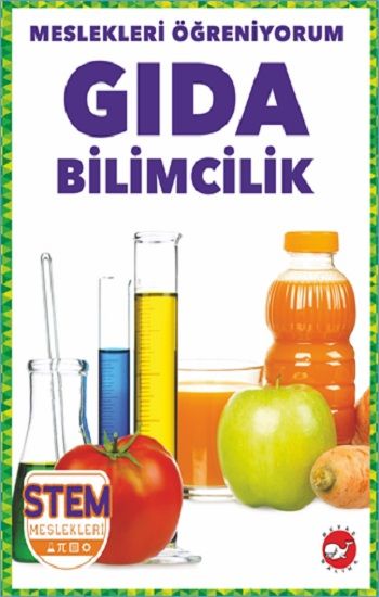 Meslekleri Öğreniyorum - Gıda Bilimcilik Stem Meslekleri - Beyaz Balina Yayınları Kitap