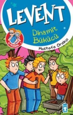 Levent  Dinamit Bükücü - Levent İz Peşinde 3 - Timaş Çocuk Kitap