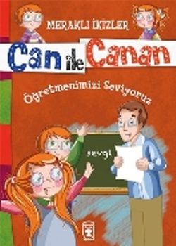 Can ile Canan - Öğretmenimizi Seviyoruz - Timaş Çocuk Kitap
