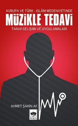 Müzikle Tedavi - Avrupa ve Türk-İslam Medeniyetinde - Ötüken Neşriyat Kitap