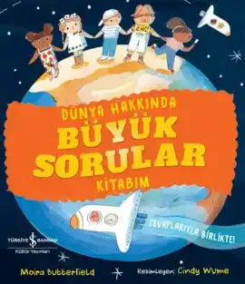 Dünya Hakkında Büyük Sorular Kitabım - İş Bankası Kültür Yayınları Kitap