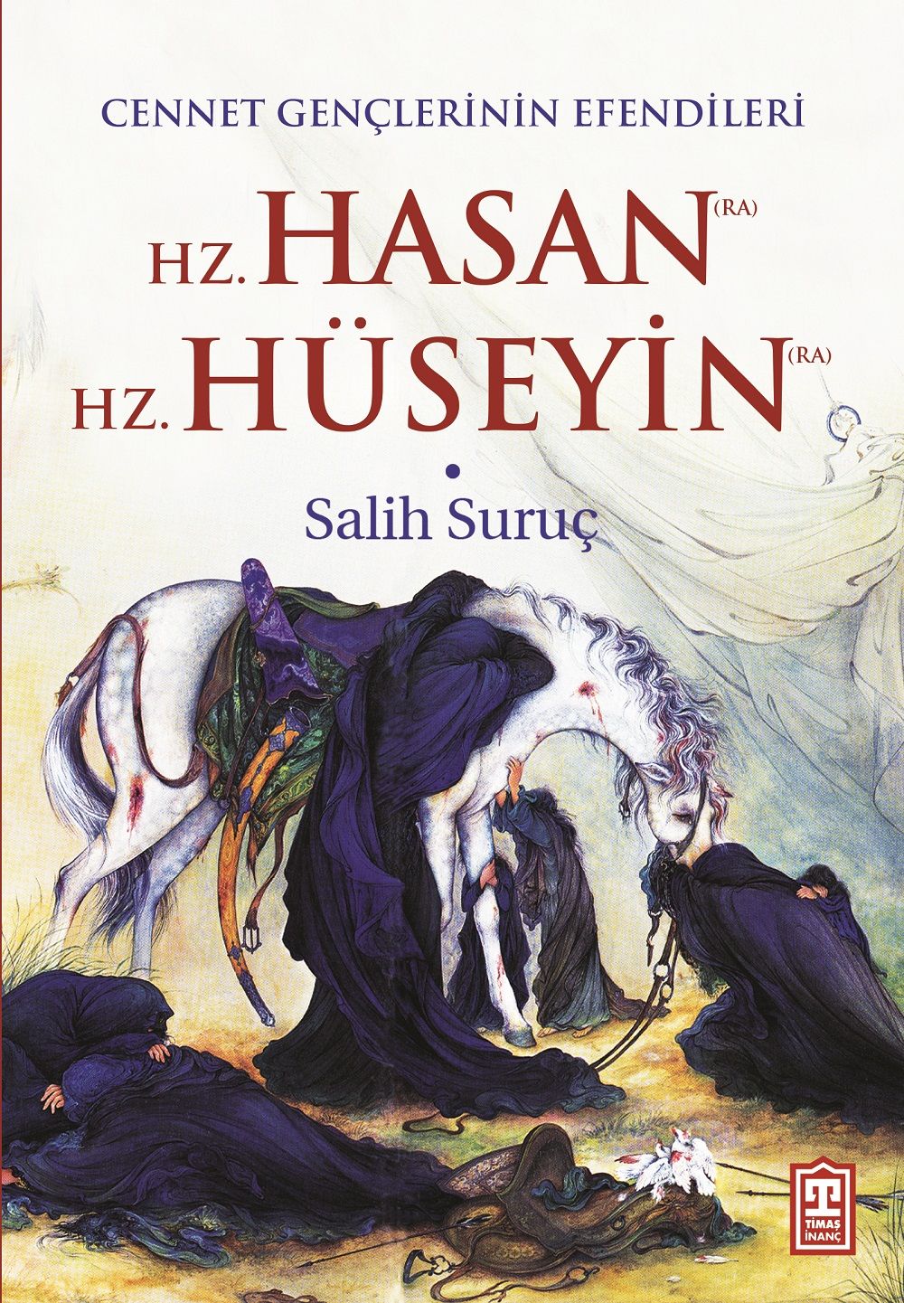 Cennet Gençlerinin Efendileri Hz. Hasan - Hz. Hüseyin - Timaş Yayınları Kitap