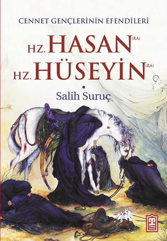 Cennet Gençlerinin Efendileri Hz. Hasan - Hz. Hüseyin - Timaş Yayınları Kitap