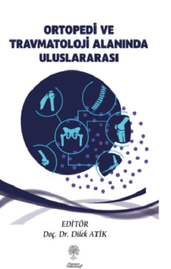 Ortopedi ve Travmatoloji Alanında Uluslararası Araştırmalar - Platanus Publishing Kitap