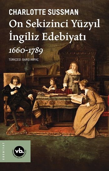 On Sekizinci Yüzyıl İngiliz Edebiyatı 1660-1789 - Vakıfbank Kültür Yayınları Kitap