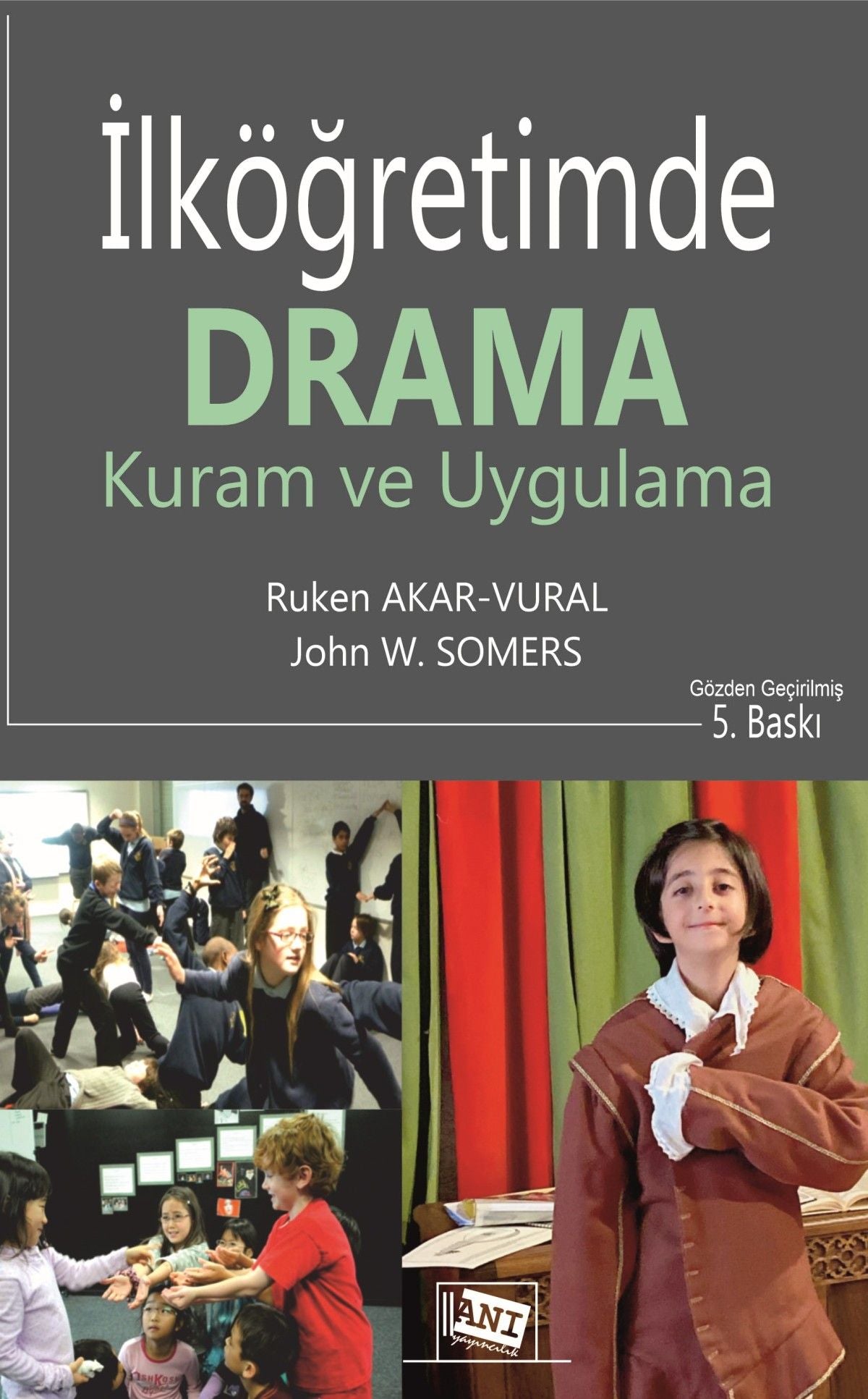 İlköğretimde Drama Kuram Ve Uygulama - Anı Yayıncılık Kitap