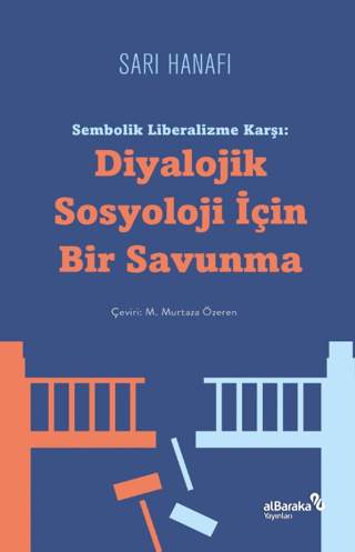 Sembolik Liberalizme Karşı: Diyalojik Sosyoloji İçin Bir Savunma - Albaraka Yayınları Kitap