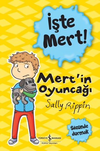 İşte Mert !- Mert'in Oyuncağı- Sözünde Durmak - İş Bankası Kültür Yayınları Kitap