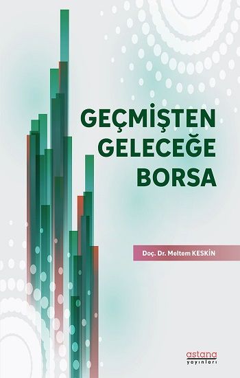 Geçmişten Geleceğe Borsa - Astana Yayınları Kitap