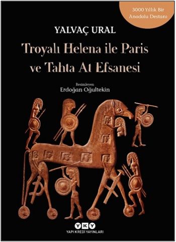 Troya’lı Helena ile Paris ve Tahta At Efsanesi - Yapı Kredi Yayınları Kitap