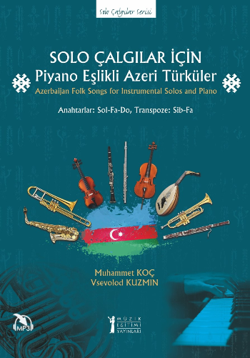 Solo Çalgılar İçin Piyano Eşlikli Azeri Türküler - Müzik Eğitimi Yayınları Kitap