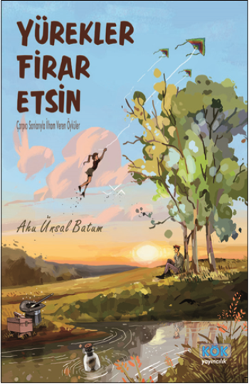 Yürekler Firar Etsin - Kök Yayınevi Kitap