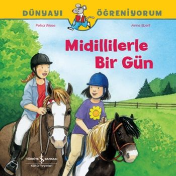 Midillilerle Bir Gün Dünyayı Öğreniyorum - İş Bankası Kültür Yayınları Kitap