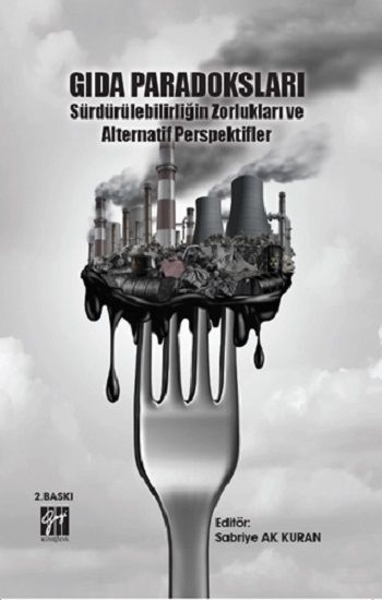 Gıda Paradoksları Sürdürülebilirliğin Zorlukları ve Alternatif Perspektifler - Gazi Kitabevi Kitap