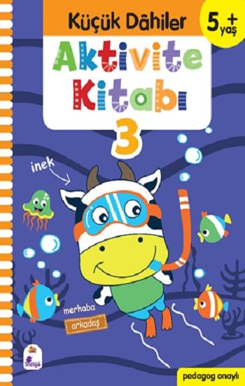 Küçük Dahiler Aktivite Kitabı 3 – 5+ Yaş (Pedagog Onaylı) - İndigo Kitap Kitap