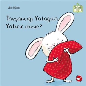 Tavşancığı Yatağına Yatırır mısın? - Beyaz Balina Yayınları Kitap