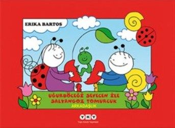 Arkadaşlık 1 - Uğurböceği Sevecen ile Salyangoz Tomurcuk - Yapı Kredi Yayınları Kitap
