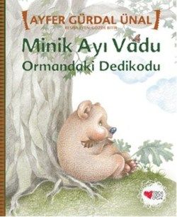 Minik Ayı Vadu - Ormandaki Dedikodu - Can Çocuk Yayınları Kitap